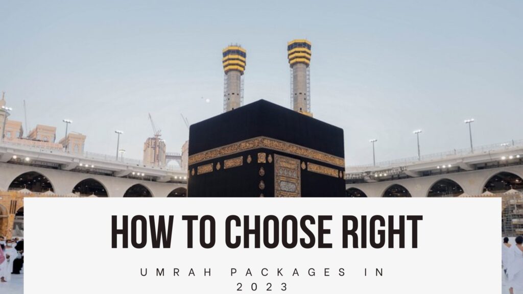 How to Choose Right Umrah Packages in 2025