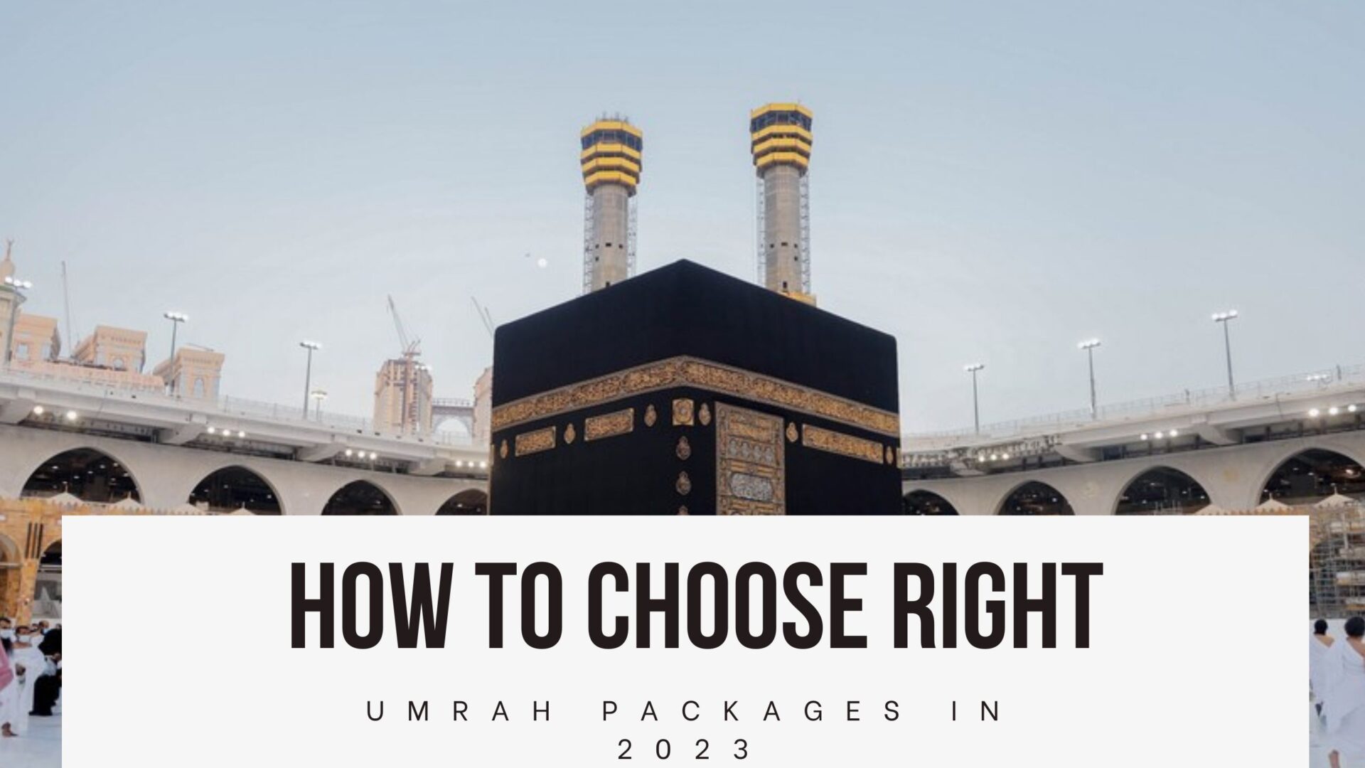How to Choose Right Umrah Packages in 2025?